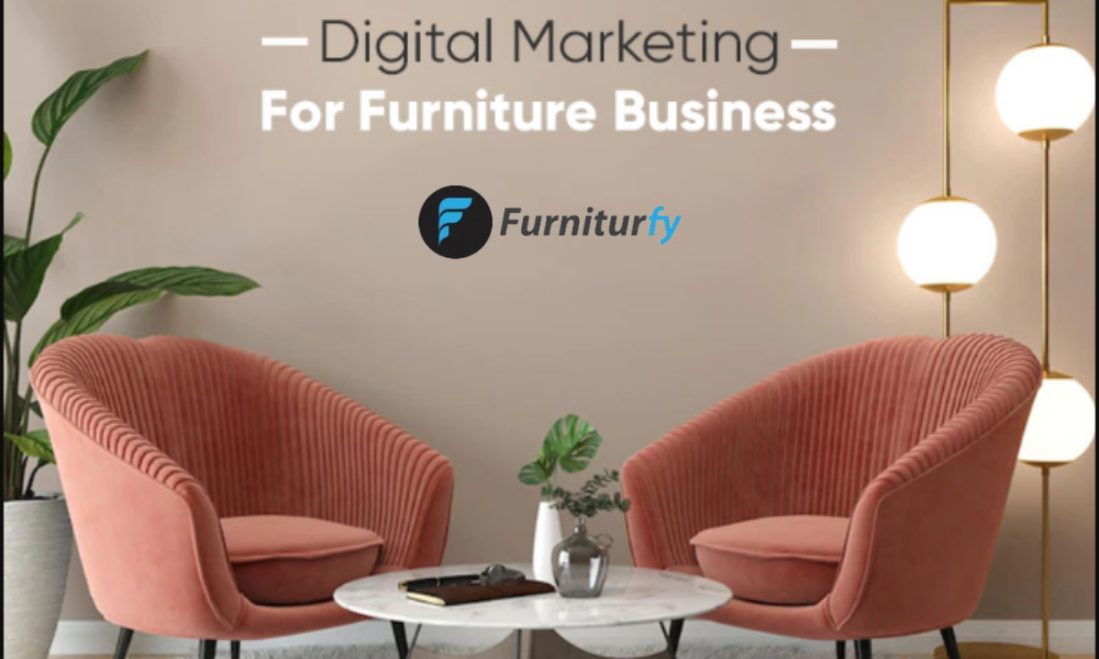 Digital Marketing Strategies for furniture businesses