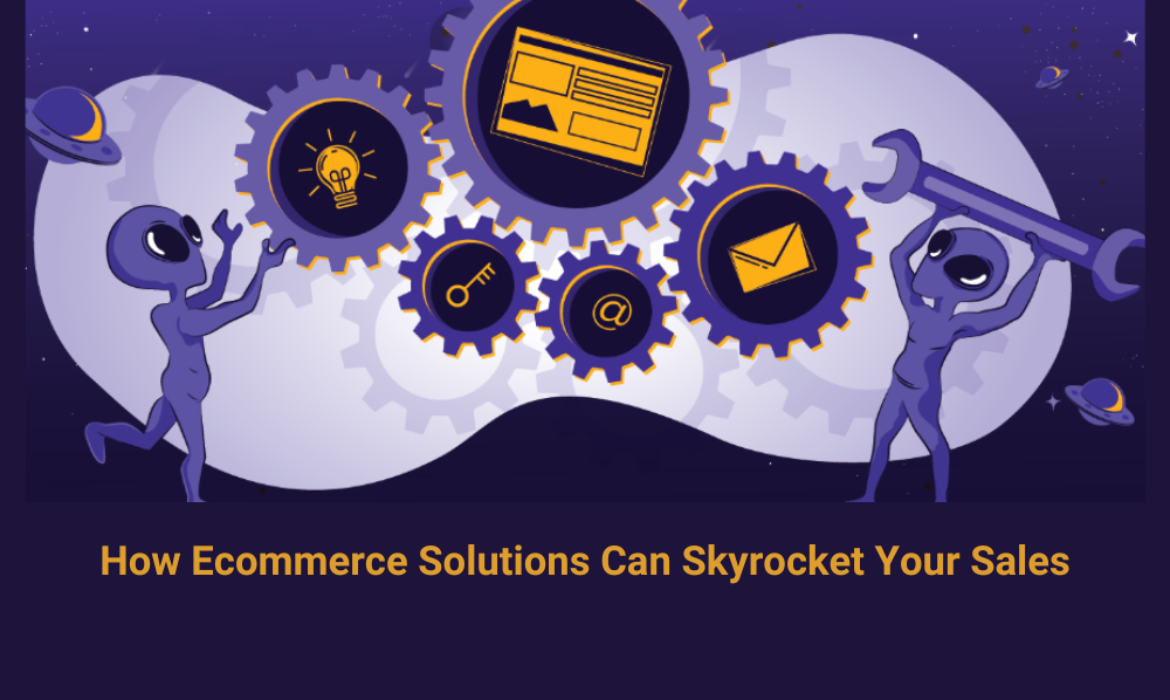 How Ecommerce Solutions Can Skyrocket Your Sales: A Comprehensive Guide