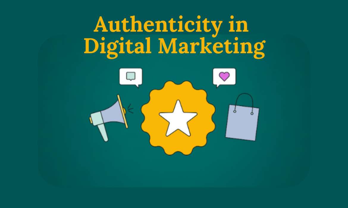 Authenticity in Digital Marketing