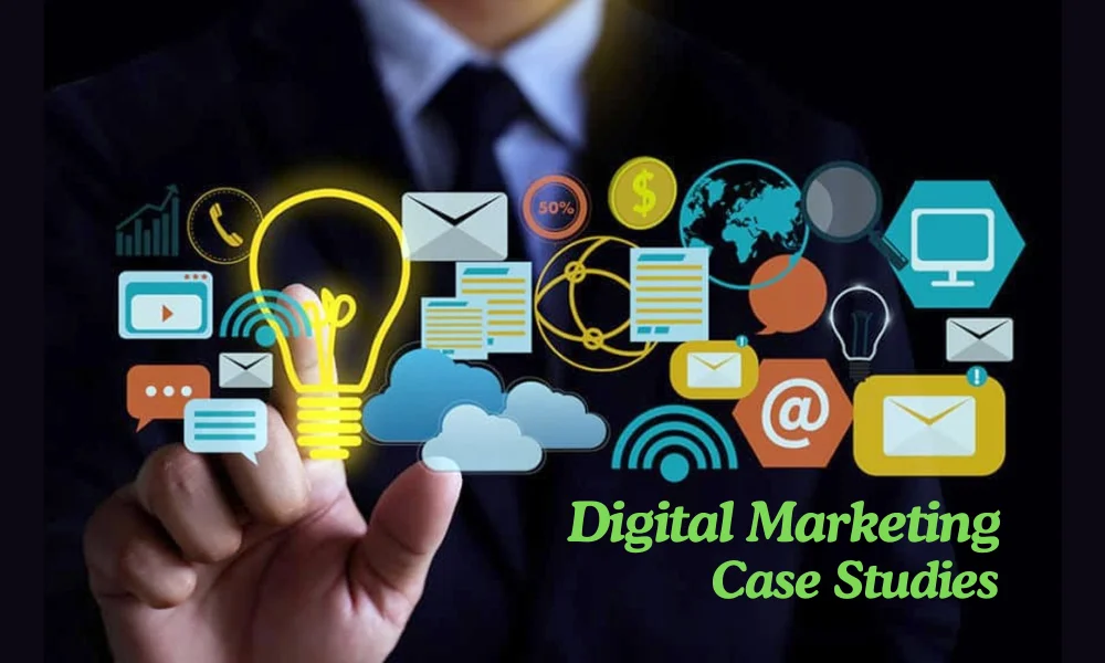 Digital Marketing Case Studies