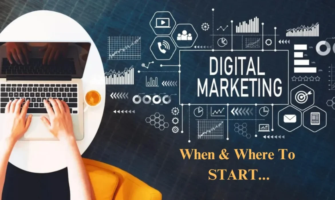 When and where To Start Digital Marketing