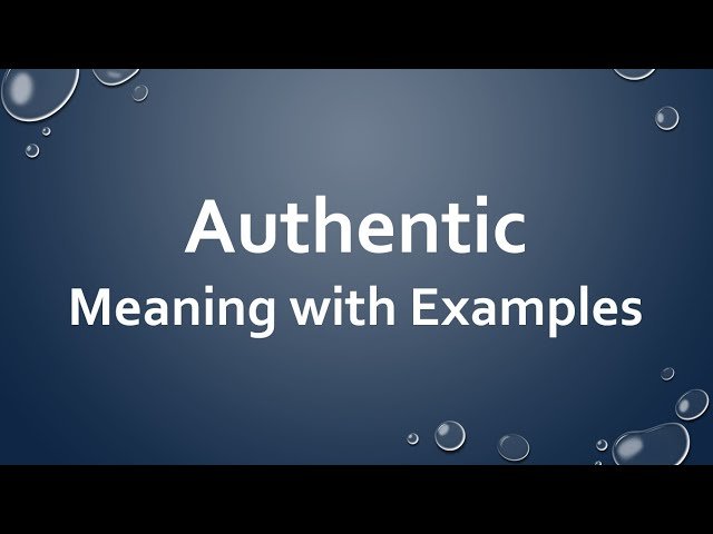 Examples of Authenticity