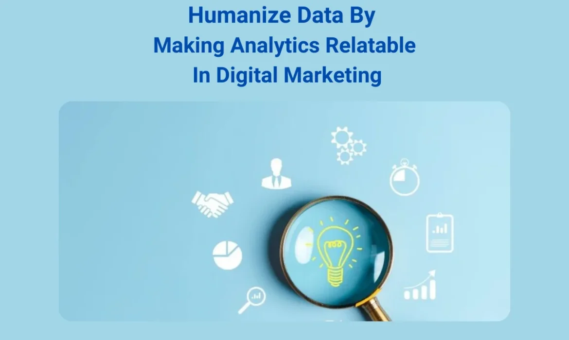 Humanize Data In Digital Marketing