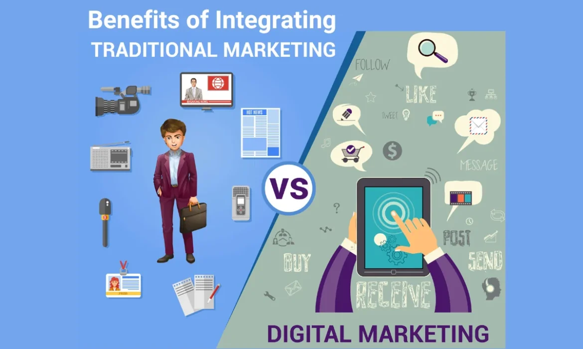 Benefits of Integrating Traditional and Digital Marketing Channels