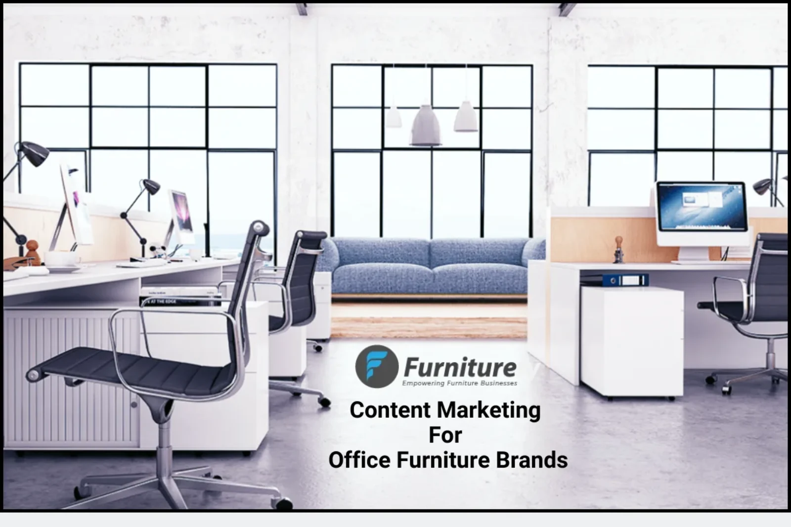 Content Marketing For Office Furniture Stores