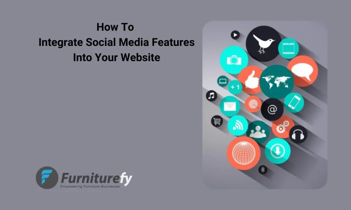 How to Integrate Social Media Features into Your Website