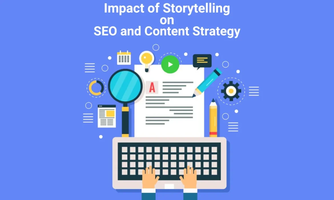 Impact of Storytelling on SEO and Content Strategy