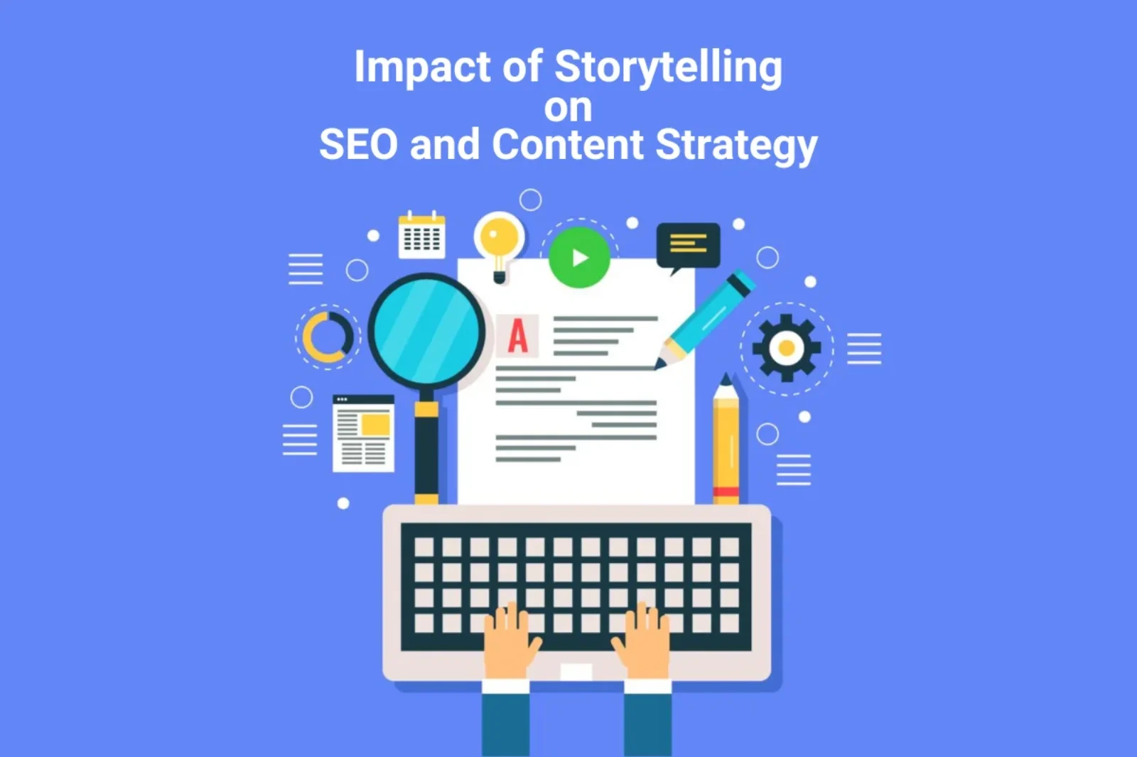 Impact of Storytelling on SEO and Content Strategy