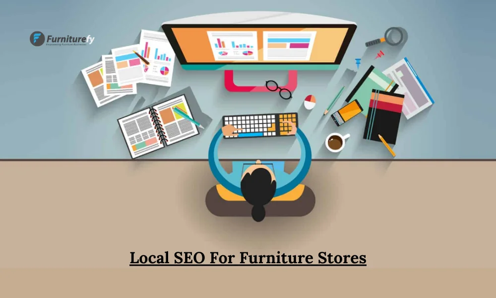 Local SEO For Furniture Stores