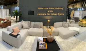 How to Boost Your Brand Visibility at the January Furniture Show