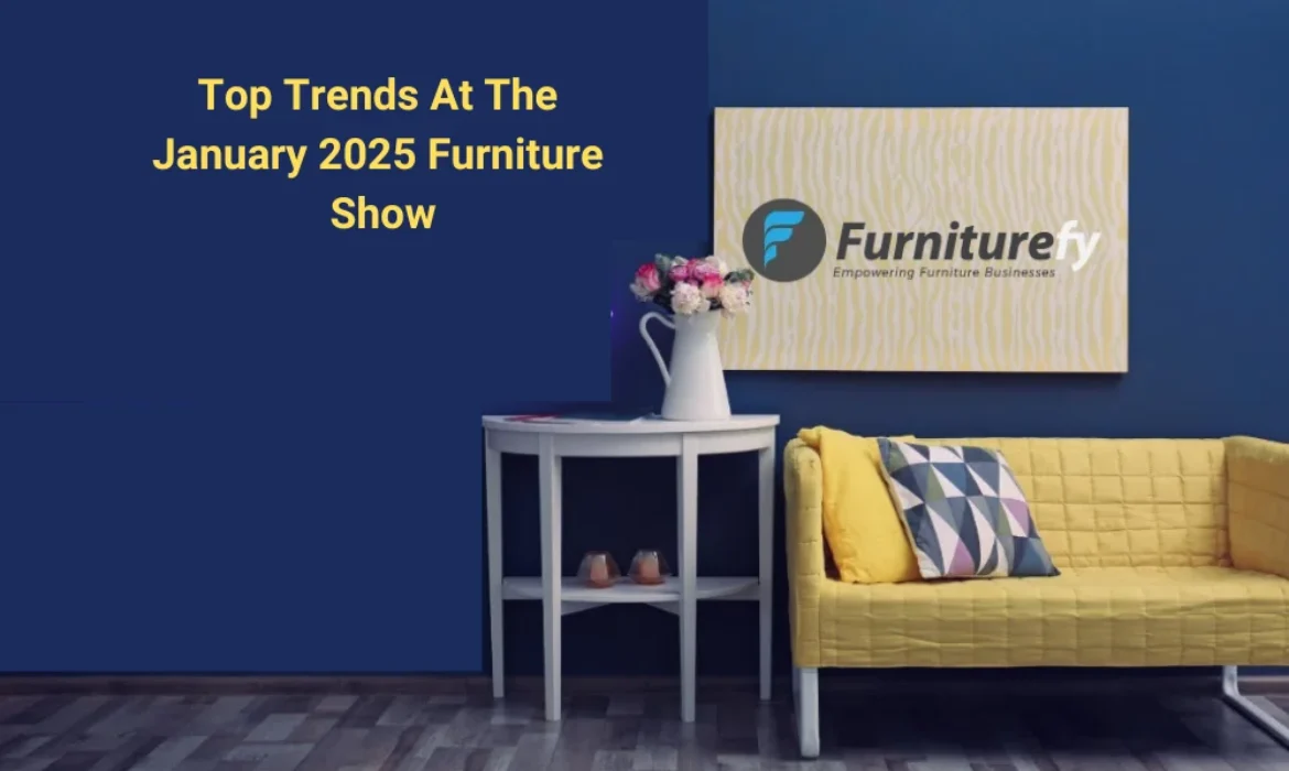 Top Trends to Watch at the January 2025 Furniture Show