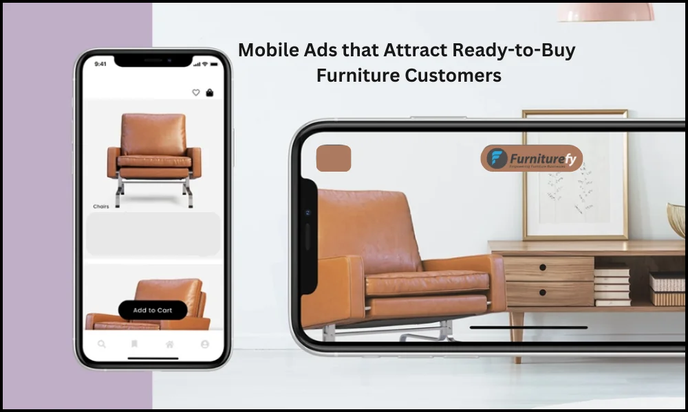 Mobile Ads that Attract Ready-to-Buy Furniture Customers